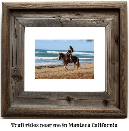 trail rides near me in Manteca, California